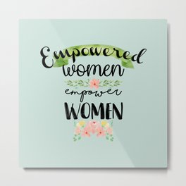 Empowered Women Empower Women Metal Print | Graphicdesign, Feminism, Empoweredwomen, Empowerwomen, Feminist 