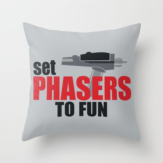 Set Phasers to Fun! Throw Pillow
