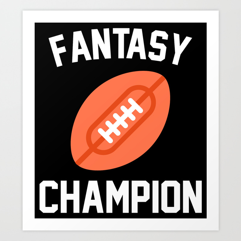Fantasy Football Champion Art Print By Awesomeart Society6