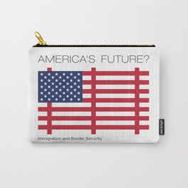 America's Future? Immigration Carry-All Pouch