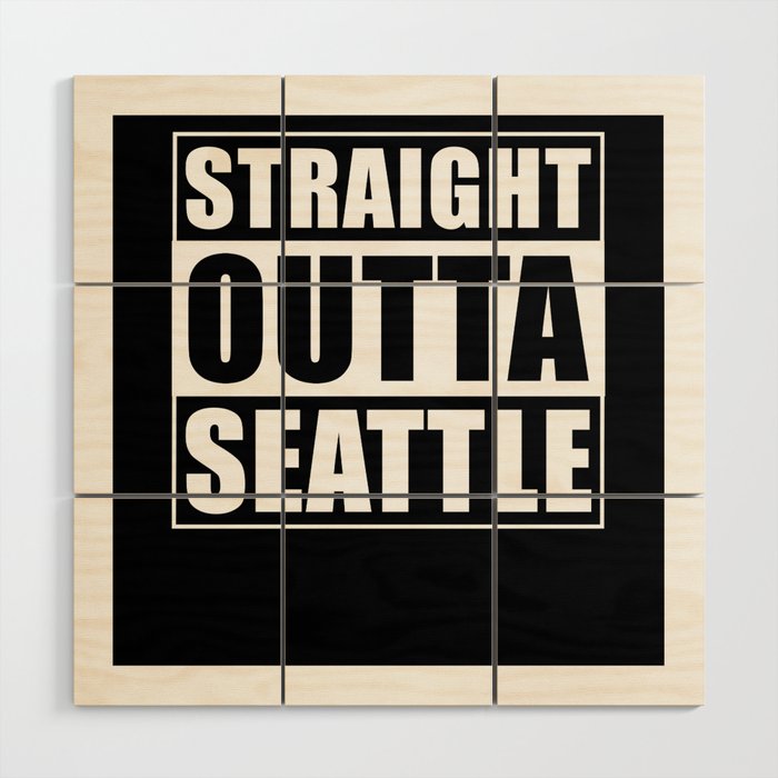 Straight Outta Seattle Wood Wall Art