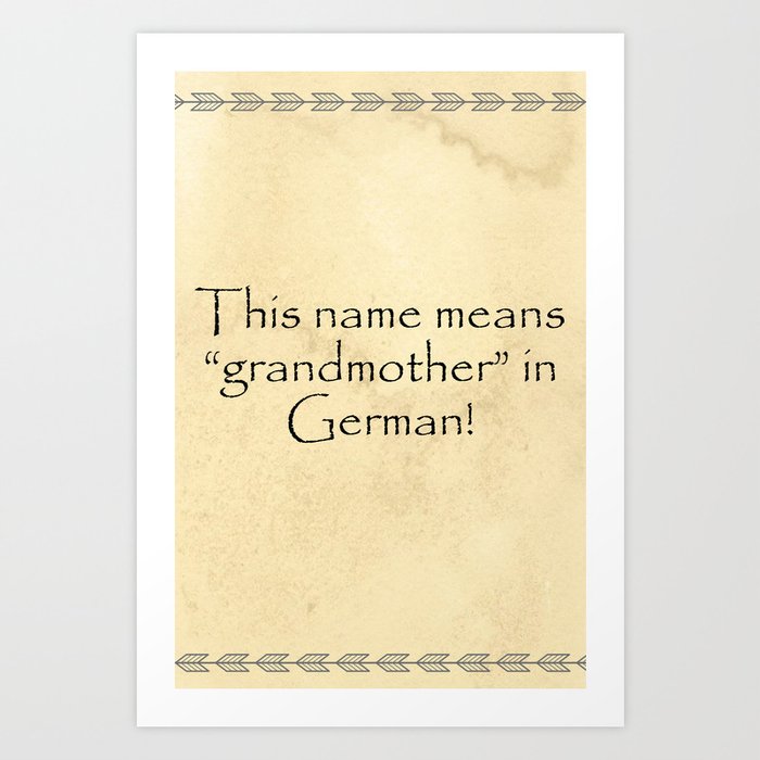 This name means grandmother in German Quotes Home Art Print