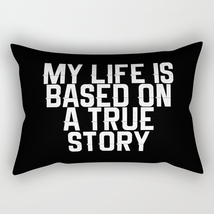 My life based on true story Rectangular Pillow