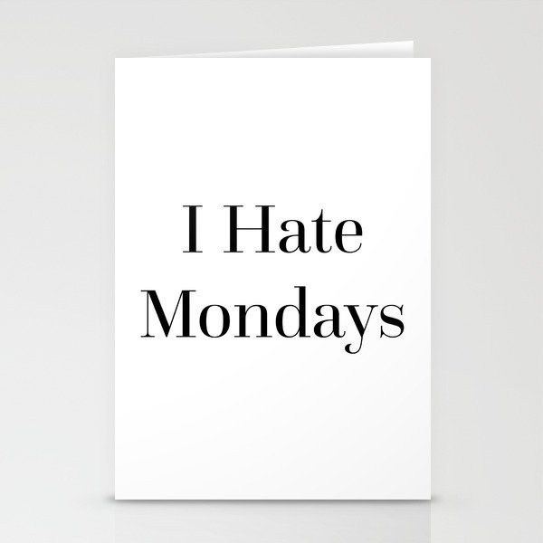 I Hate Mondays Funny Sarcastic Offensive Quote Stationery Cards