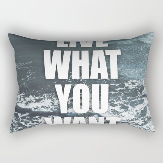 Live What You Want Rectangular Pillow