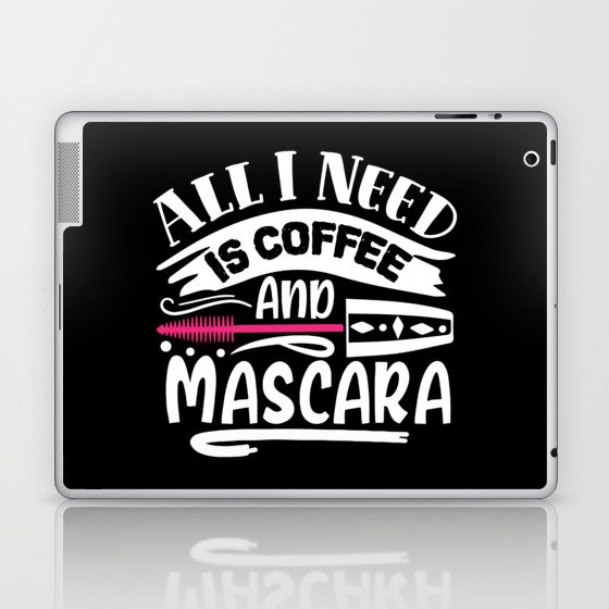 Coffee And Mascara Funny Makeup Quote Laptop & iPad Skin