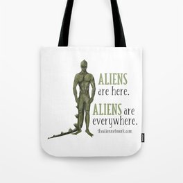 Aliens Are Here Aliens Are Everywhere Tote Bag