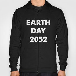 Earth Day 2052 Environmental Hoody