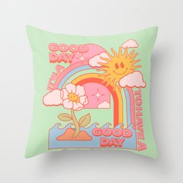 It's A Good Day To Have A Good Day Throw Pillow