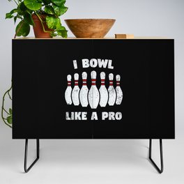 I bowl like a pro Credenza