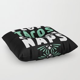 Tacos Coffee And Nap Floor Pillow