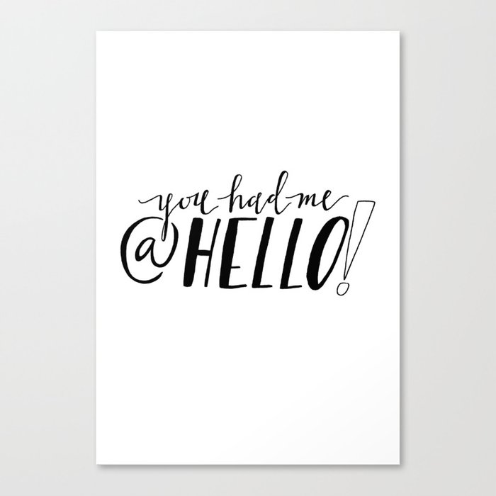 You Had Me At Hello Quote Beauteous You Had Me At Hello Jerry Maguire Quote Print Canvas Print By You Had Me At Hello Quote Beauteous You Had Me At Hello Jerry Maguire Quote Print Canvas Print By