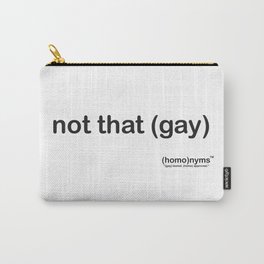 not that gay Carry-All Pouch