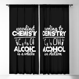 According To Chemistry Alcohol Is A Solution Blackout Curtain