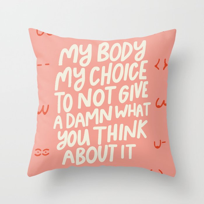 My Body My Choice Female Empowerment  Throw Pillow