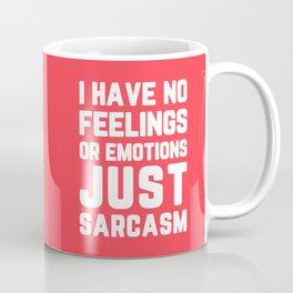 Just Sarcasm Funny Quote Coffee Mug