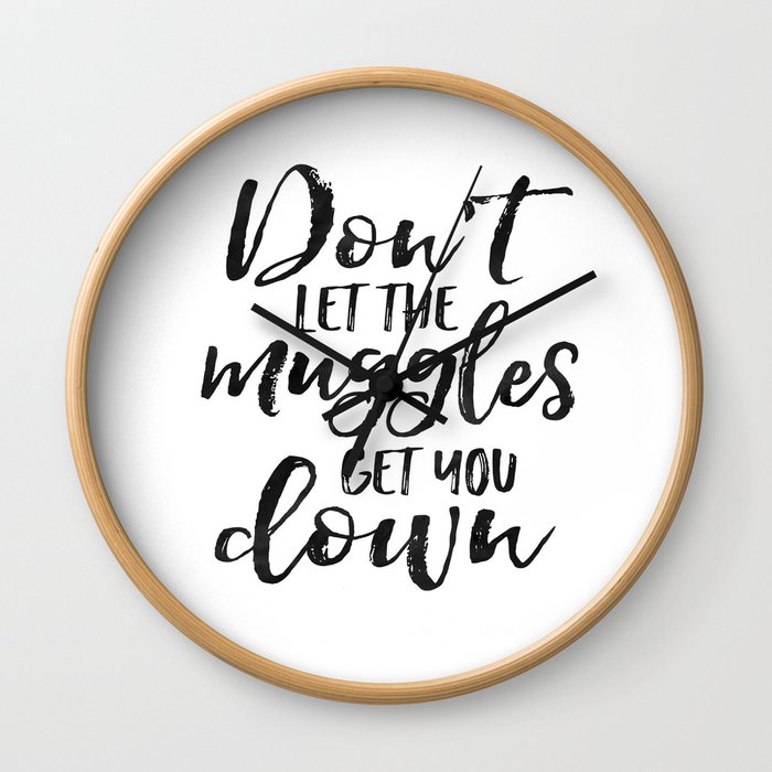 Don't Let The Muggles Get You Down,Kids Gift,Children Gift,Kids Room Decor,Calligraphy Print Wall Clock