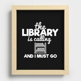 The Library Is Calling And I Must Go Funny Bookworm Reading Saying Recessed Framed Print