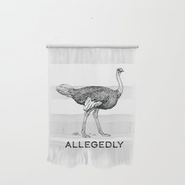 Allegedly Ostrich- Letterkenny Wall Hanging
