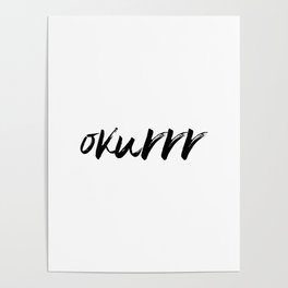 okurrr - Black Poster