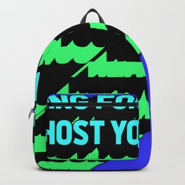 Looking For Any Reason To Ghost You Backpack