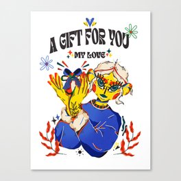 A GIFT FOR YOU MY LOVE Canvas Print