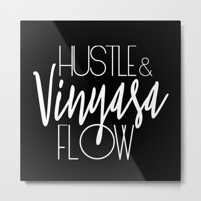 Hustle & Vinyasa Flow Metal Print