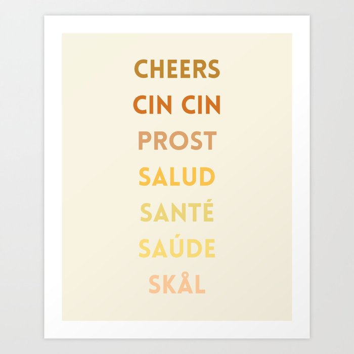Cheers In Different Languages  Art Print