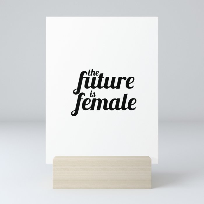 the future is female Mini Art Print