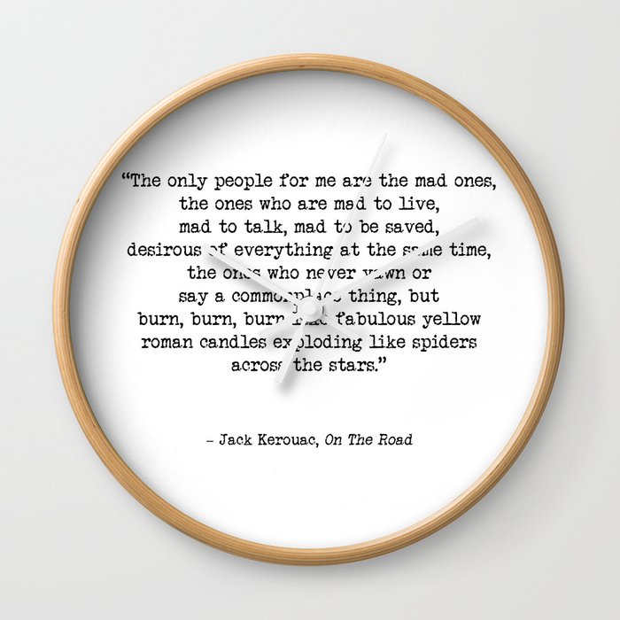 Mad To Live, Motivational Life Quote By Jack Kerouac, On The Road, Creativity Quotes Wall Clock