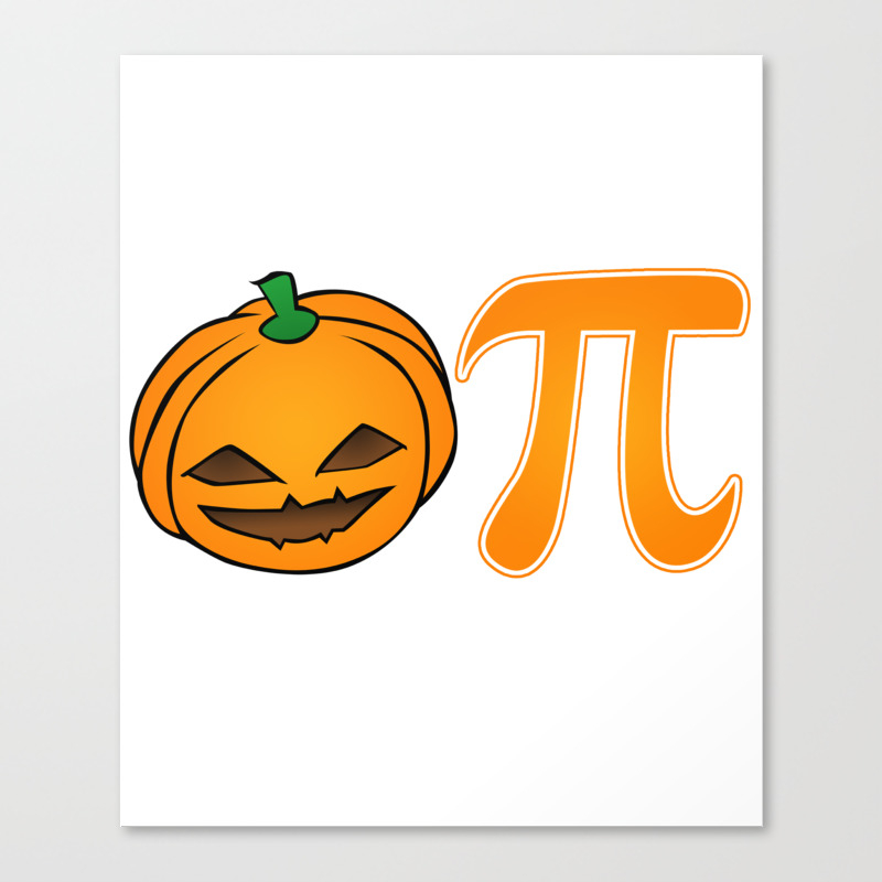 Pumpkin Pi Jack O Lantern Halloween Funny Math Pun Canvas Print By Teepsy Society6