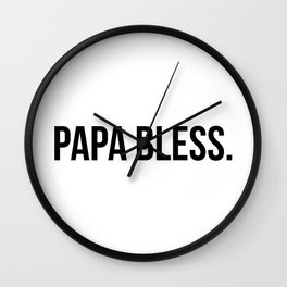 Papa Bless - version 1 - black Wall Clock | Typography, Graphic Design, Funny, Black and White 