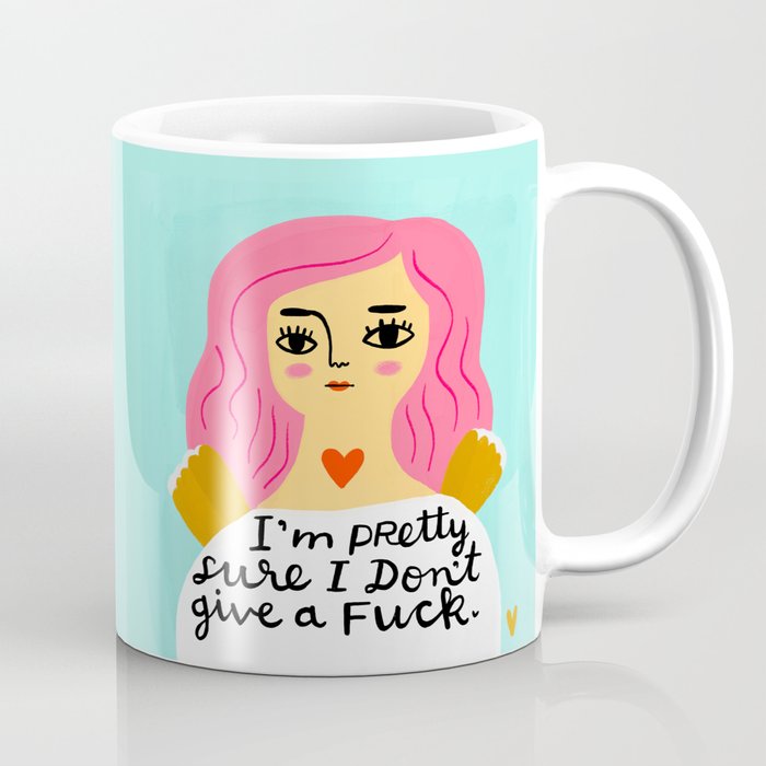 I'm Pretty Sure I don't Give a Fuck Coffee Mug