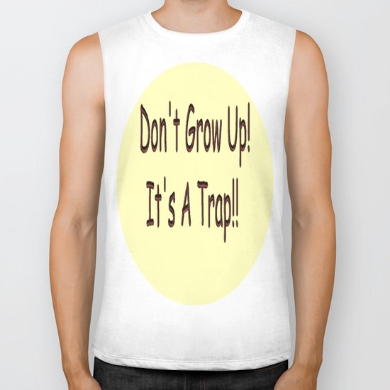 Don't Grow Up! It's A Trap!! Biker Tank
