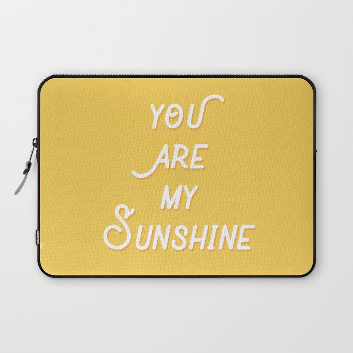 You Are My Sunshine Laptop Sleeve