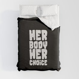 Her body her choice Duvet Cover