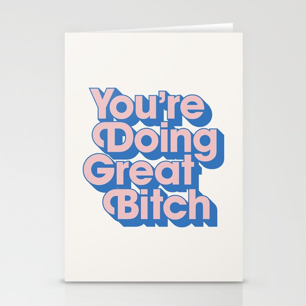 You're Doing Great Bitch Stationery Cards