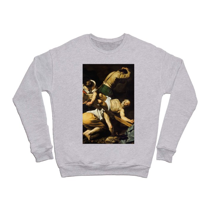 Crucifixion of Saint Peter - Caravaggio (c.1600) Crewneck Sweatshirt