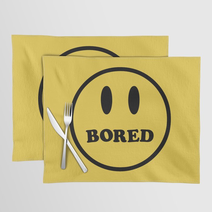 Bored Smile Funny Quote Placemat
