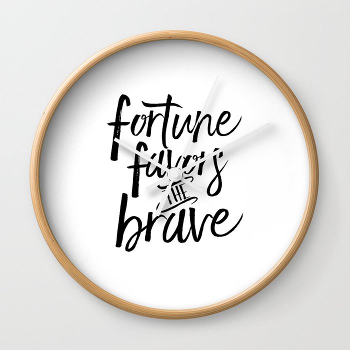Fortune Favors The Brave French Quote French Saying French Print Motivational Poster Inspirational Wall Clock By Aleksmorin Society6