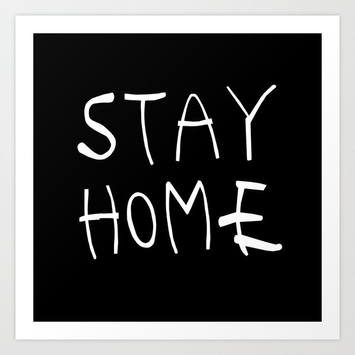 Stay home 04  Art Print