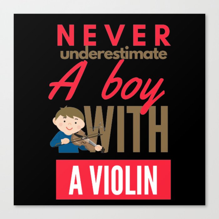 Never Underestimate A Boy With A Violin Canvas Print