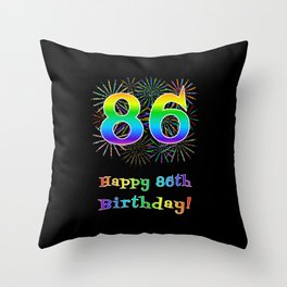 [ Thumbnail: 86th Birthday - Fun Rainbow Spectrum Gradient Pattern Text, Bursting Fireworks Inspired Background Throw Pillow ]