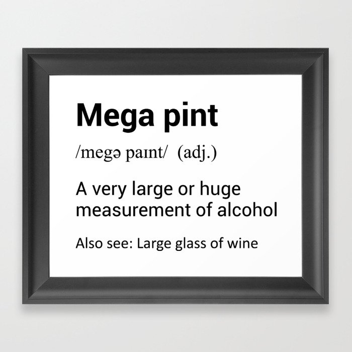 Mega pint Framed Art Print