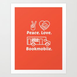 Peace. Love. Bookmobile Art Print