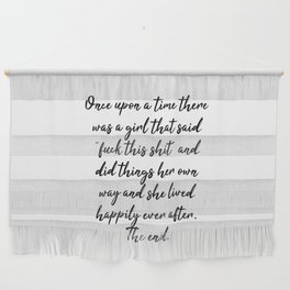 Once upon a time she said fuck this - pretty script Wall Hanging