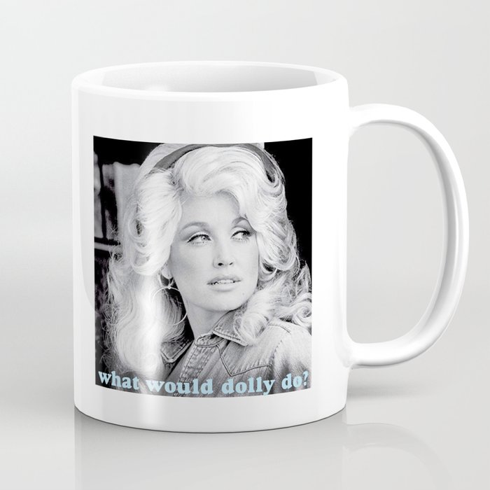 what would dolly do? Coffee Mug