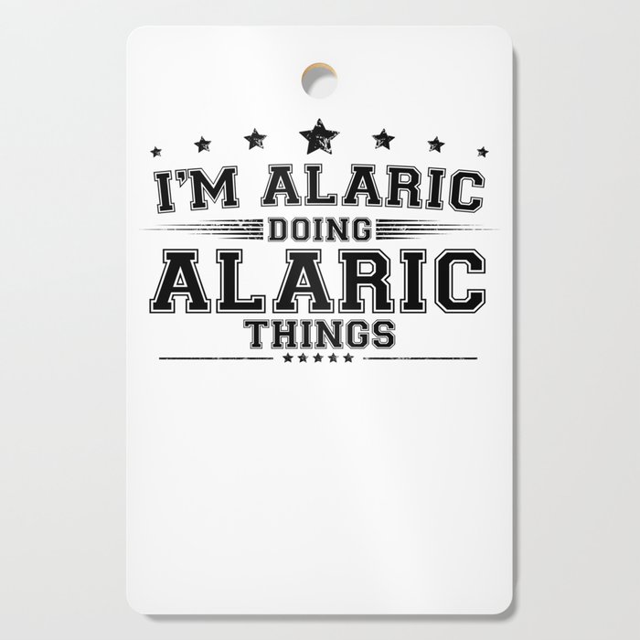 i’m Alaric doing Alaric things Cutting Board