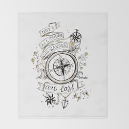 Not all those who wander are lost print Throw Blanket