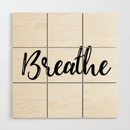 Breathe | Black & White Wood Wall Art